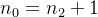 n_{0}=n_{2} + 1